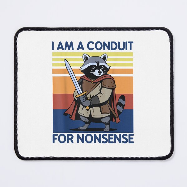 Item preview, I Am A Conduit For Nonsense Funny Meme  designed and sold by PetPanache.
