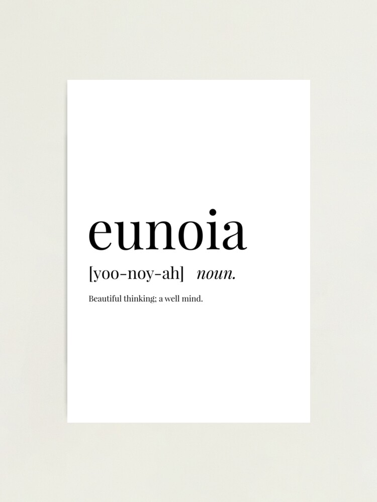 Eunoia Definition" Photographic Print for Sale by definingprints