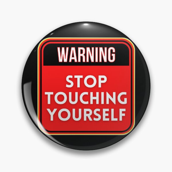 Item preview, WARNING:  Stop Touching Yourself - funny warning signs designed and sold by DesignsFromTW-S.