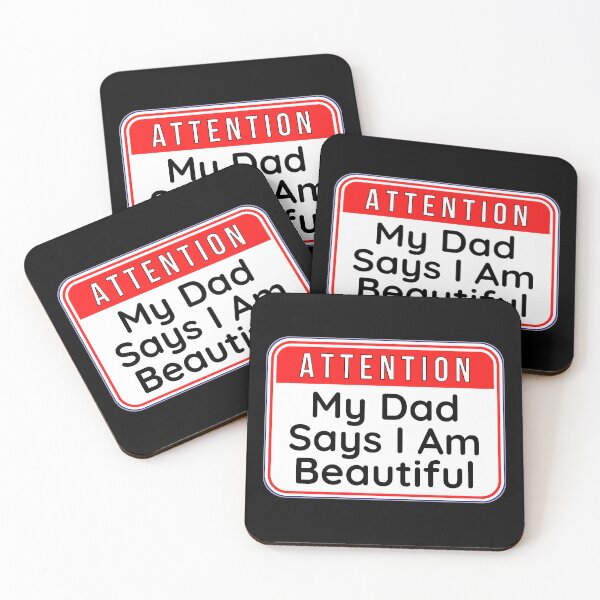 Item preview, ATTENTION:  My Dad Says I Am Beautiful - funny warning signs designed and sold by DesignsFromTW-S.