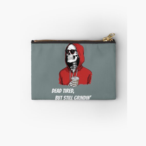 Item preview, Dead Tired, But Still Grindin' designed and sold by DTSDesigns.