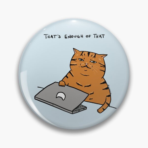 Item preview, That's Enough Of That designed and sold by KilkennyCat Art.