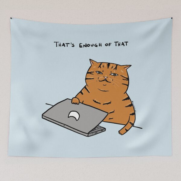 Item preview, That's Enough Of That designed and sold by KilkennyCat Art.