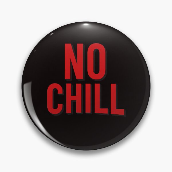 Item preview, No Chill designed and sold by CortsideGoods.