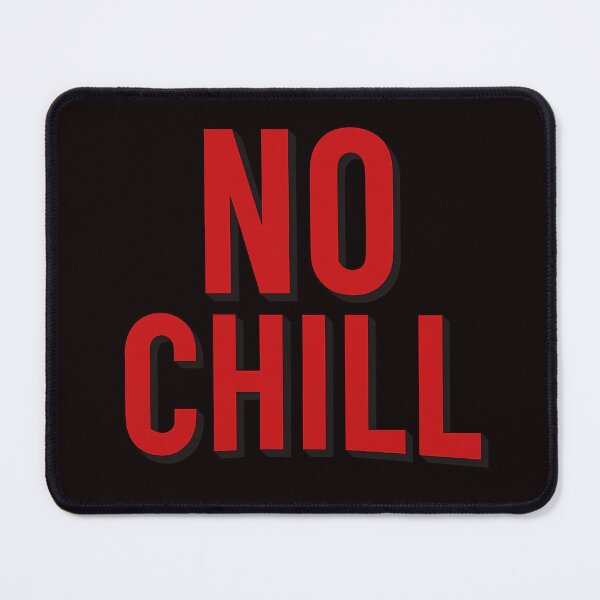 Item preview, No Chill designed and sold by CortsideGoods.