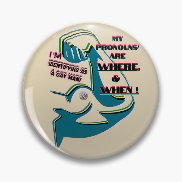 Item preview, My Pronouns', are "Where & When"! designed and sold by LGBT-Shirts Plus.