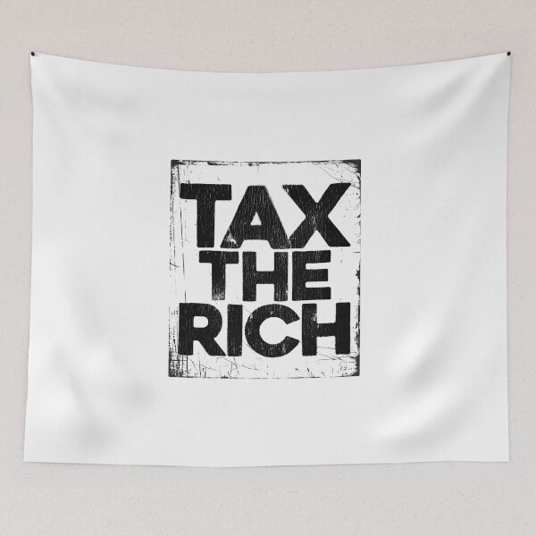 Aperçu de l'œuvre Taxer les riches (en difficulté) créée et vendue par HoskingInd.