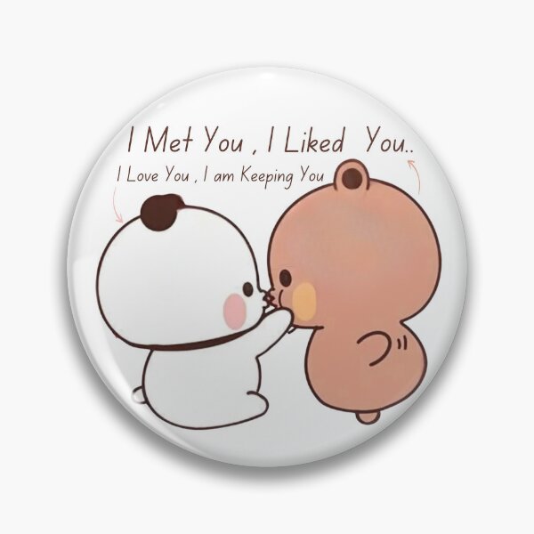 Item preview, I Met You iLiked You I Love You i am Keeping You Bear and Panda Bubu Dudu Balloon Bear Love Life Story 2026 designed and sold by DaresToDream.