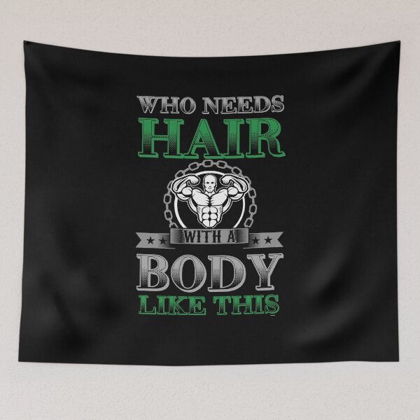Item preview, Who Needs Hair If You're A Body Builder designed and sold by TomGiantDesigns.