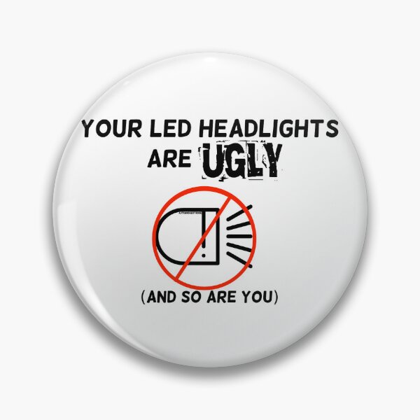 Item preview, Anti LED Headlight Message designed and sold by AutumnsAbstruse.