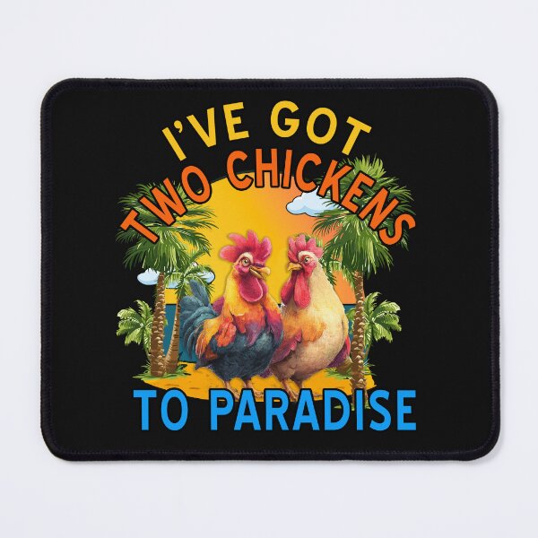 Item preview, I've Got Two Chickens to Paradise designed and sold by babbselasdesigns.