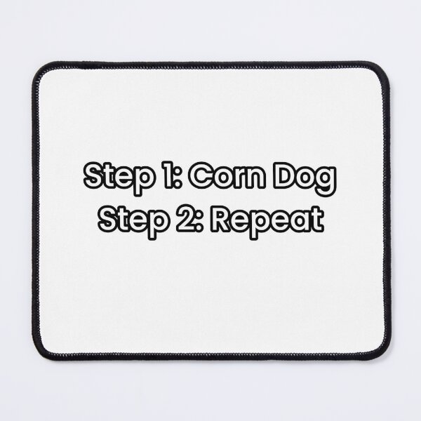 Item preview, Step 1 corn dog food meme minimalist funny love prank weird foodie lover designed and sold by CheeseBlueprint.