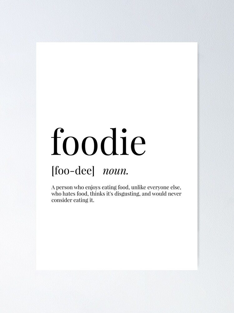 foodie-definition-poster-for-sale-by-definingprints-redbubble