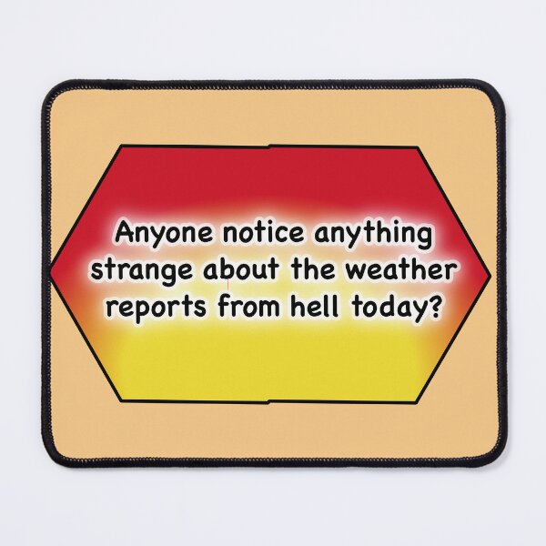 Item preview, Anyone notice anything strange about the weather reports from hell designed and sold by mntimg.