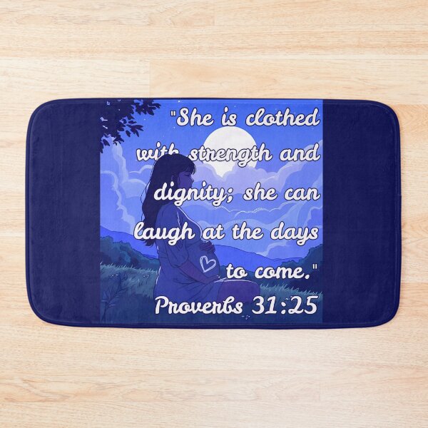 Item preview, "She is clothed with strength and dignity; she can laugh at the days to come." Provberbs 31:25 designed and sold by VictoriaBarkley.