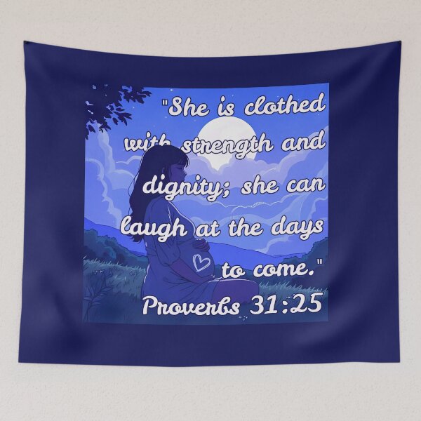 Item preview, "She is clothed with strength and dignity; she can laugh at the days to come." Provberbs 31:25 designed and sold by VictoriaBarkley.
