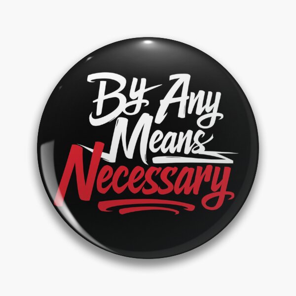 Item preview, By Any Means Necessary designed and sold by bigvibeco.