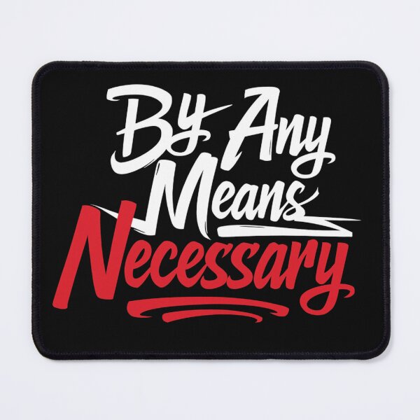 Item preview, By Any Means Necessary designed and sold by bigvibeco.