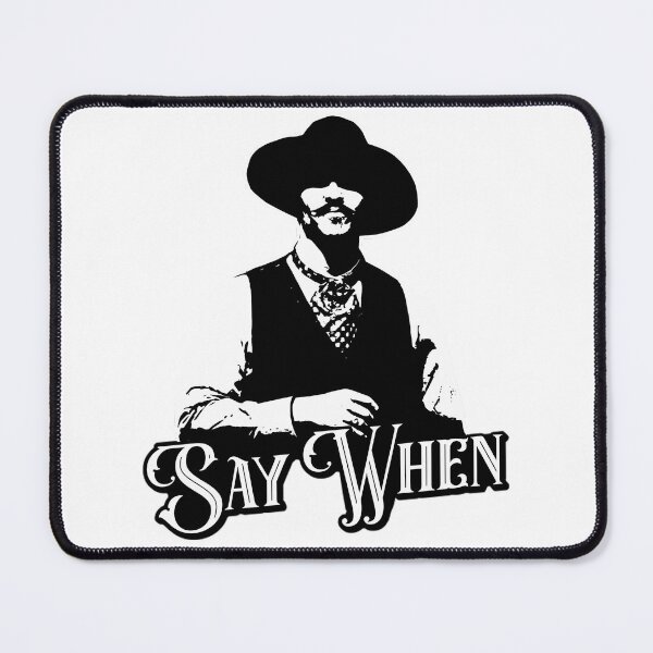 Item preview, Say When V.2  designed and sold by RandalKuhlman.