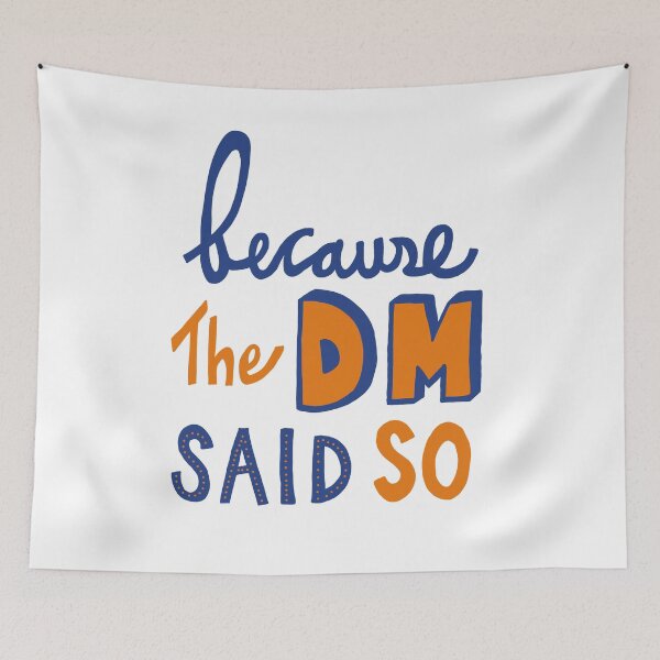 Item preview, Because the DM said so designed and sold by MOREDANKMEMES.