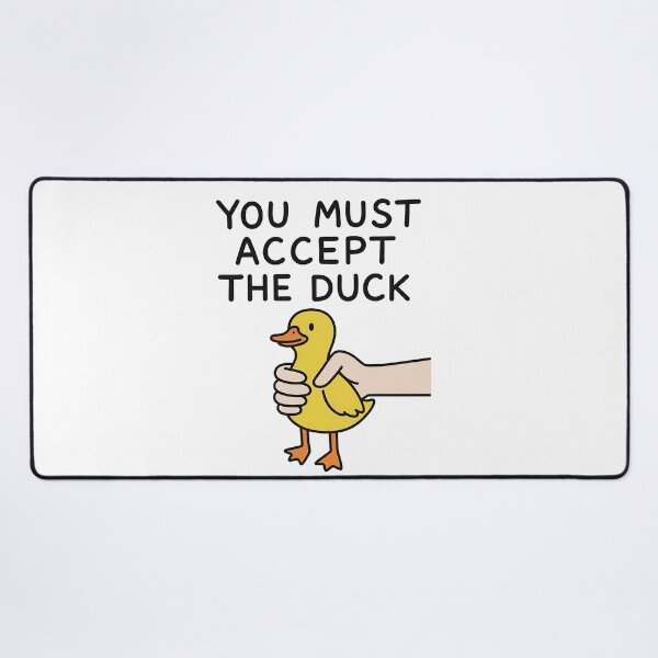 Item preview, You Must Accept The Duck designed and sold by k3rstman1.