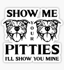 Show Me Your Pitties Sticker