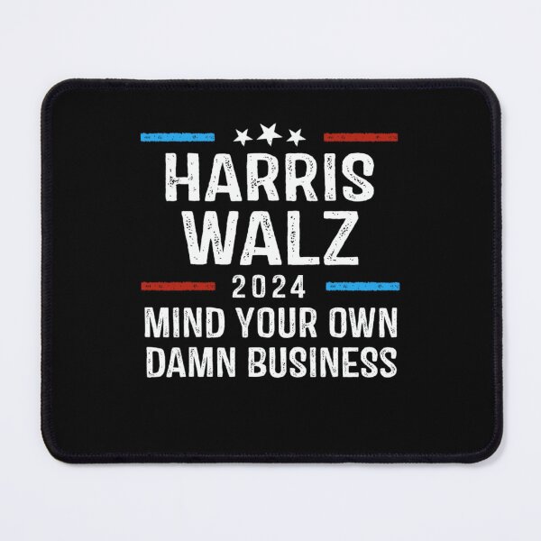Item preview, Harris Walz 2024 Mind Your Own Damn Business For Democrat Party, Gift For 2024 US Election designed and sold by Cruz-Saint.