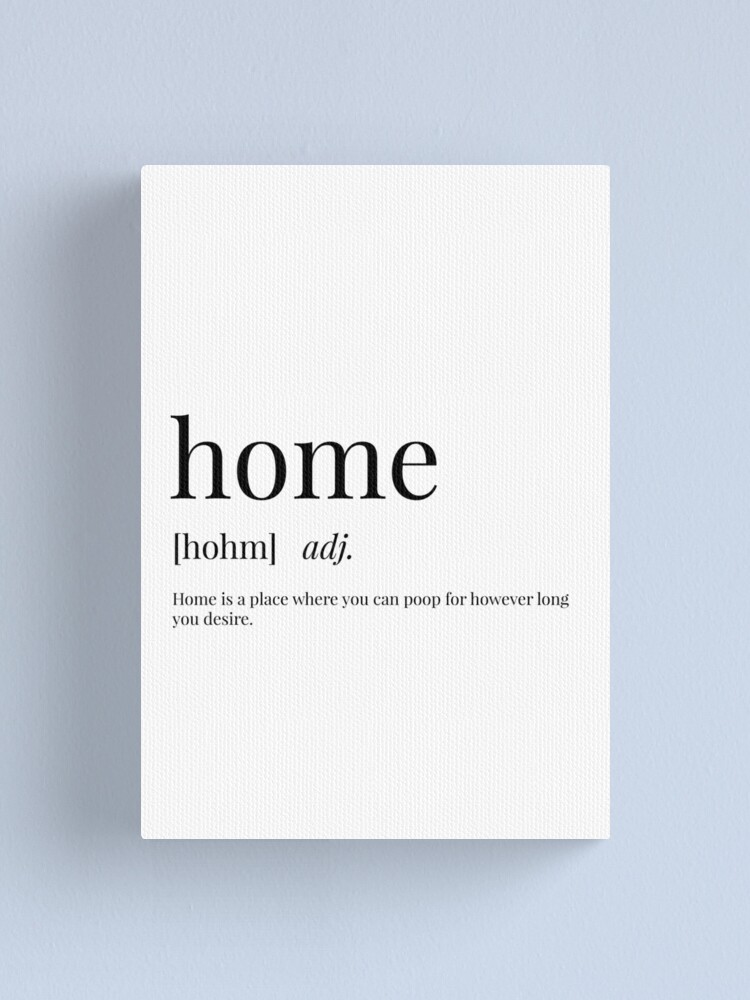 "Home Definition" Canvas Print for Sale by definingprints Redbubble