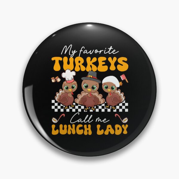 Item preview, My Favorite Turkeys Call Me Lunch Lady For Fall Thanksgiving, School Chef designed and sold by Designerdavion.