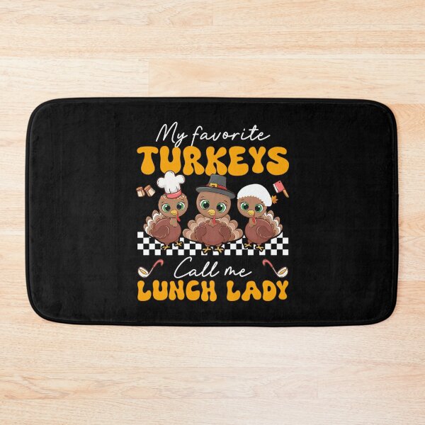 Item preview, My Favorite Turkeys Call Me Lunch Lady For Fall Thanksgiving, School Chef designed and sold by Designerdavion.