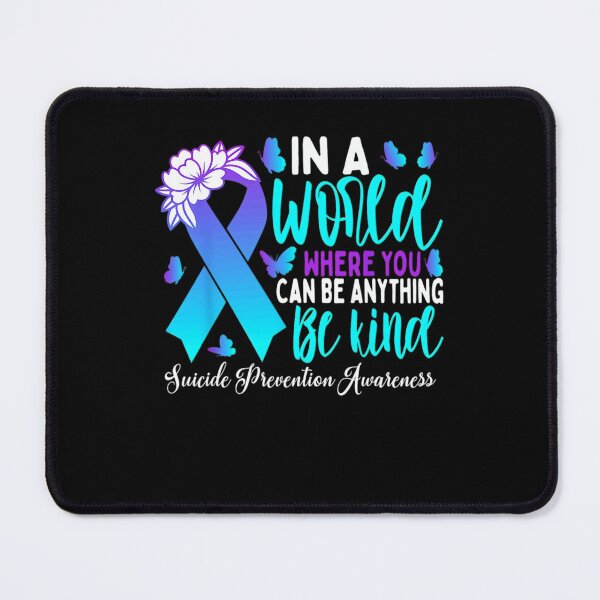 Item preview, In A World Where You Can Be Kind Suicide Prevention Awareness For Mental Health, Psychologist Gift designed and sold by Cruz-Saint.