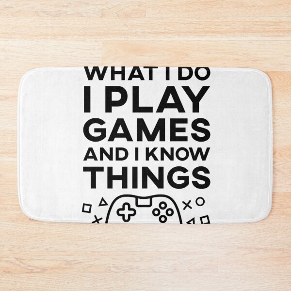 Item preview, That'S What I Do I Play Games And I Know Things designed and sold by CaraFranecki.