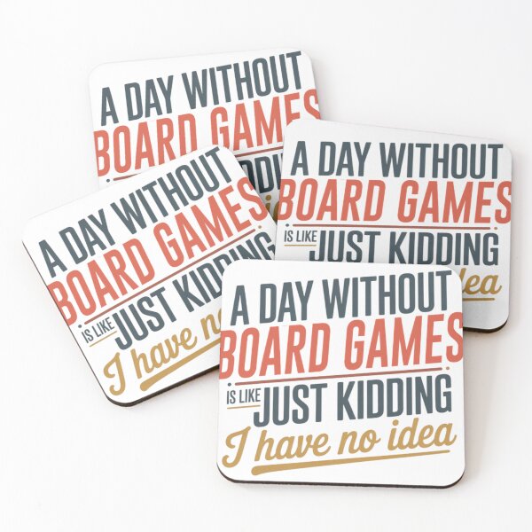 Item preview, A Day Without Board Games Is Like Just Kidding - Cool  Funny Board Games Lover designed and sold by CaraFranecki.