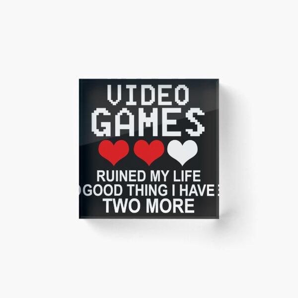 Item preview, Funny Video Games Ruined My Life Good Thing I Have Two More designed and sold by NatEmard.