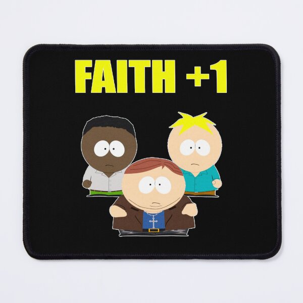 Item preview, Faith + 1 | South Park designed and sold by Crimson Dawn.