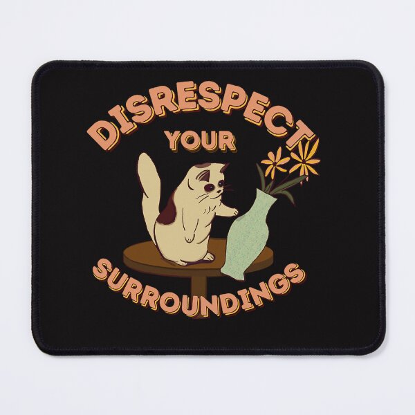 Item preview, Disrespect Your Surroundings designed and sold by BobbyHunt8.