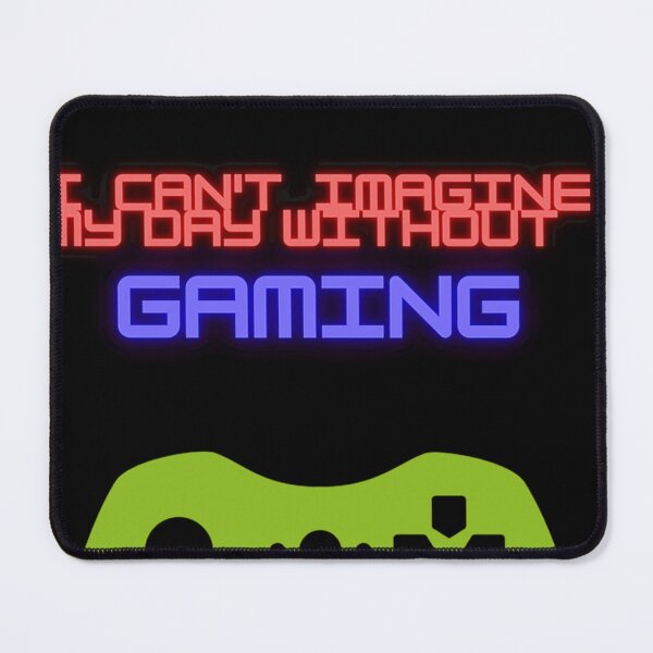 Item preview, I Can'T Imagine My Day Without Gaming designed and sold by CoryWolf.