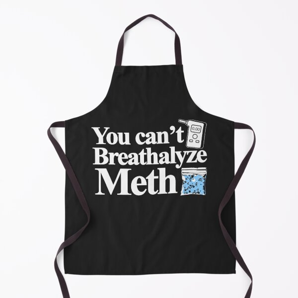 Item preview, You can't Breathalyze Meth Apparel designed and sold by Leppanen.