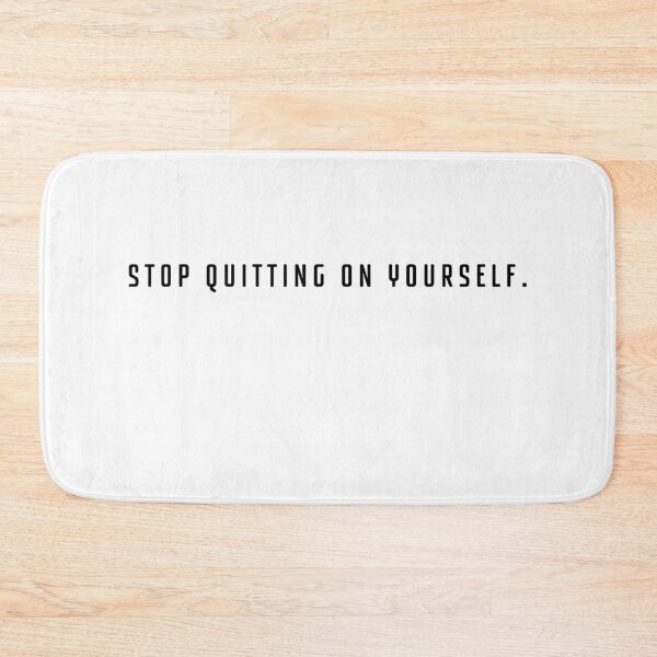 Item preview, Motivational Quote - Stop Quitting On Yourself - Minimalist Black & White Design designed and sold by Out of Orbit.