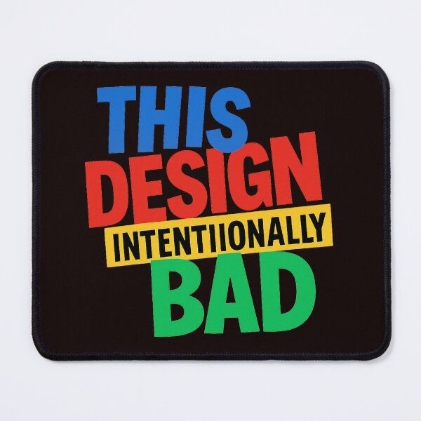 Item preview, This Design Is Bad On Purpose – Anti-Design Ironic Typography designed and sold by Tadeusz1.
