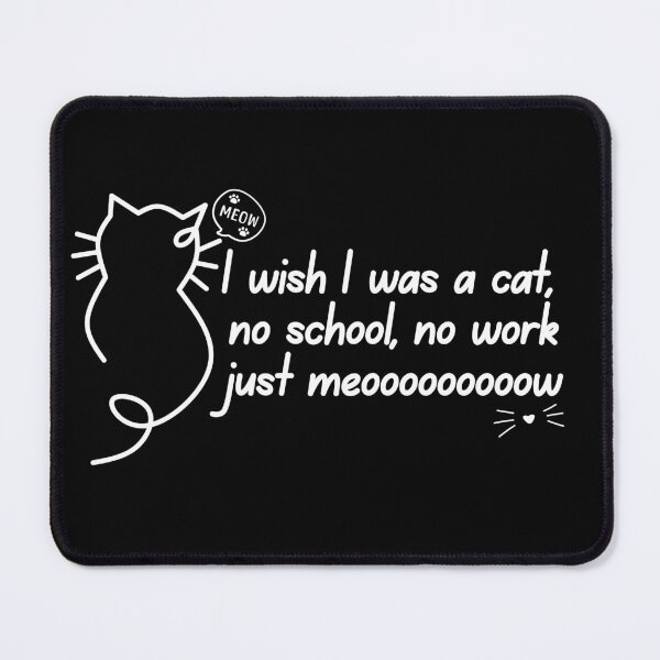 Item preview, I Wish I Was A Cat, No School, No Work, Just Meow Funny Cat Lover designed and sold by thebest-2studio.