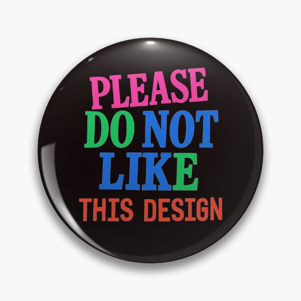 Item preview, Please Do Not Like This Design – Anti-Design Ironic Typography designed and sold by Tadeusz1.