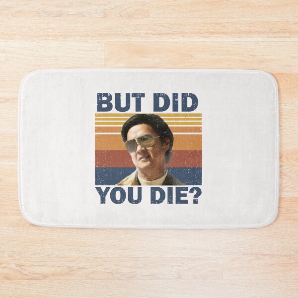 Item preview, But Did You Die designed and sold by EmmitHegman.