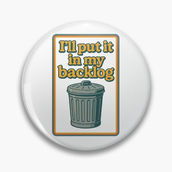 Item preview, I'll put it in my backlog meme  designed and sold by VITYY.
