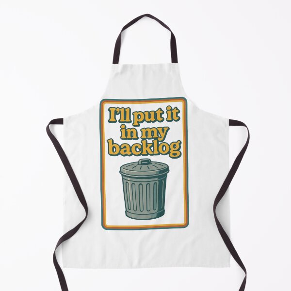 Item preview, I'll put it in my backlog meme designed and sold by VITYY.