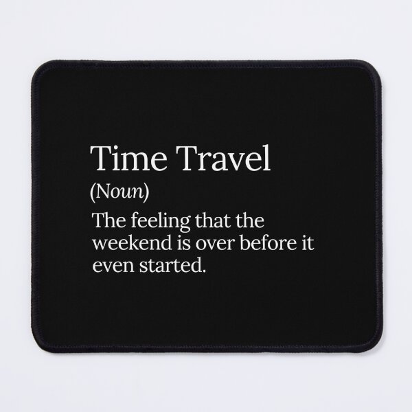 Item preview, Time Travel Weekend Feeling  designed and sold by MuzamilAhmed.
