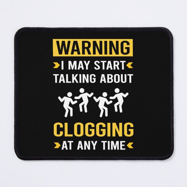 Item preview, Warning Clogging Clog Dance Clogger  designed and sold by nguyentanshop.