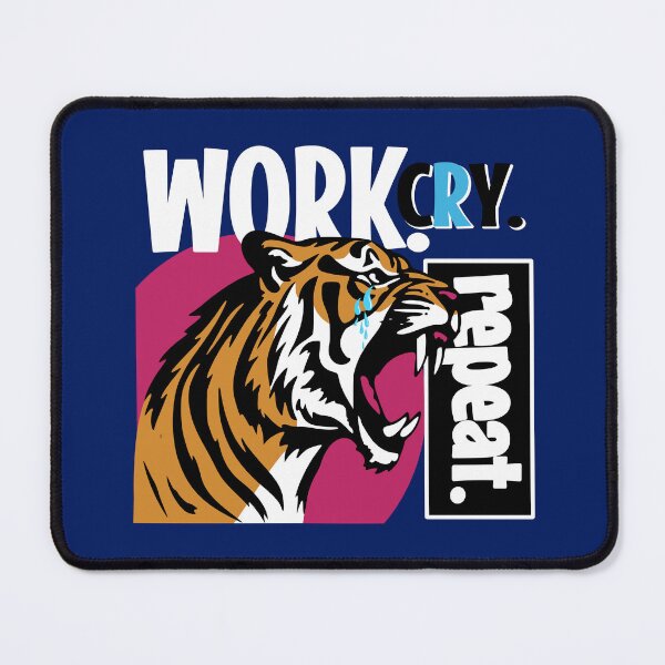 Item preview, Work Cry Repeat designed and sold by DAFIN.