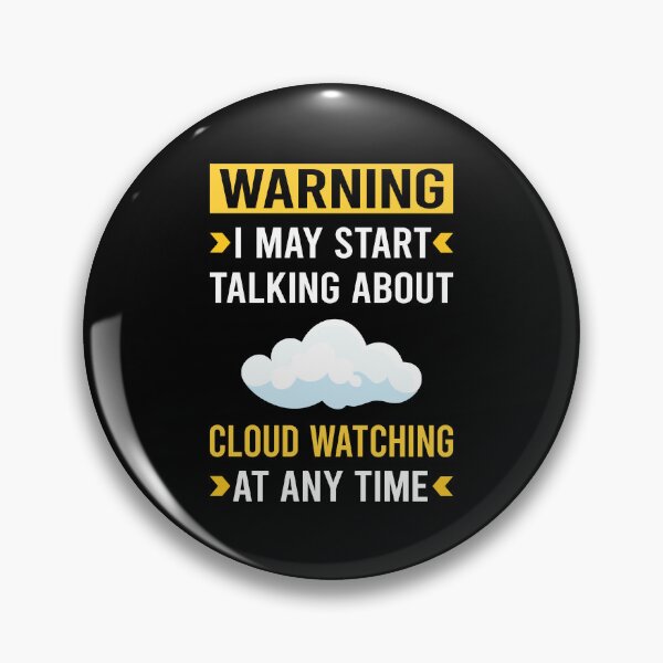 Item preview, Warning Cloud Watching designed and sold by bettyn9wp.