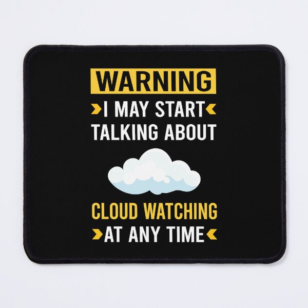 Item preview, Warning Cloud Watching designed and sold by bettyn9wp.